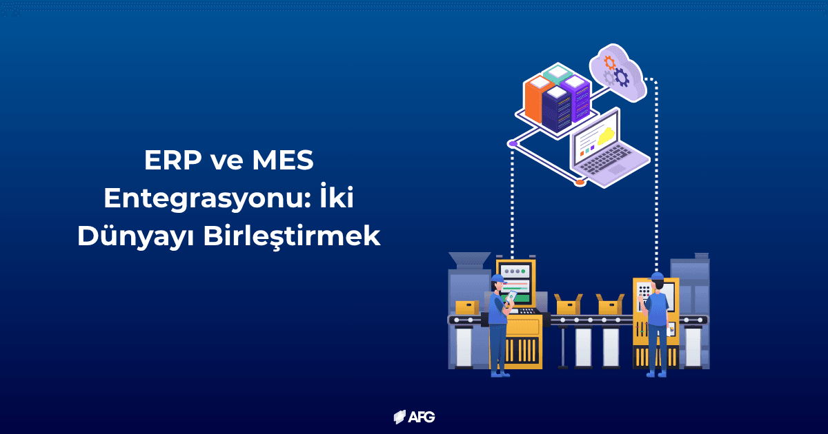 ERP ve MES entegrasyonu