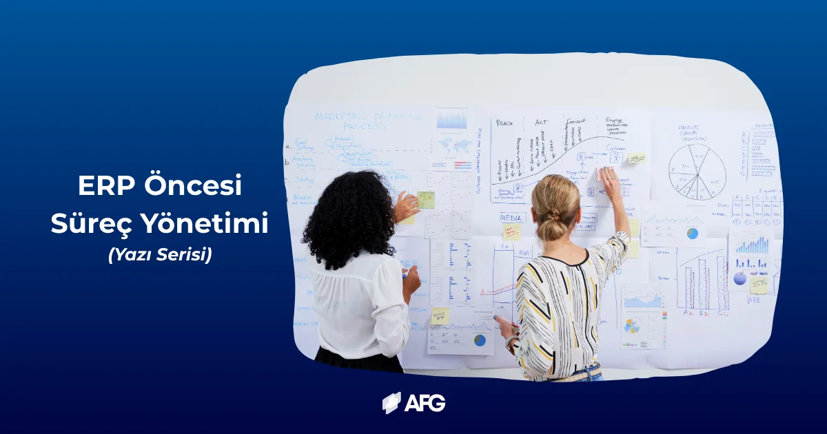 ERP Öncesi Süreç Yönetimi